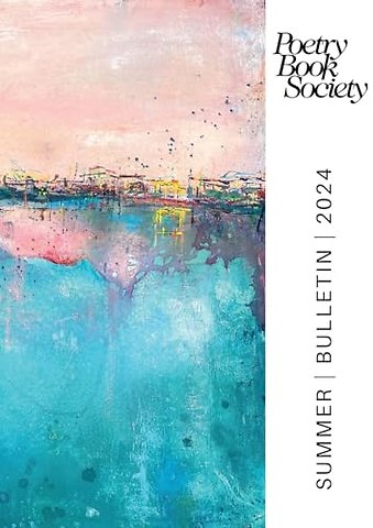 Poetry Book Society Summer 2024 Bulletin