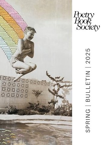 Poetry Book Society Spring 2025 Bulletin