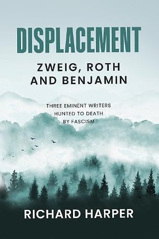 Displacement: Zweig, Roth and Benjamin