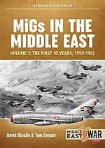 Migs in the Middle East Volume 1 : The First 10 Years, 1955-1967
