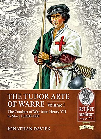 The Tudor Arte of Warre Volume 1