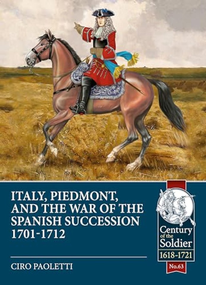 Italy, Piedmont and the War of Spanish Succession 1701-1712