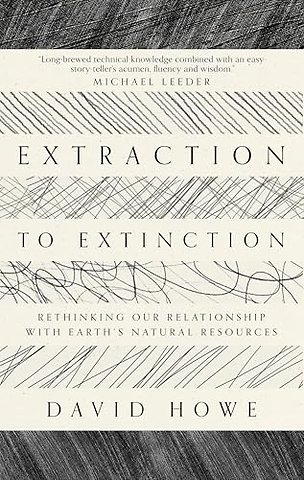 Extraction to Extinction
