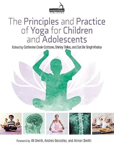 The Principles and Practice of Yoga for Children and Adolescents