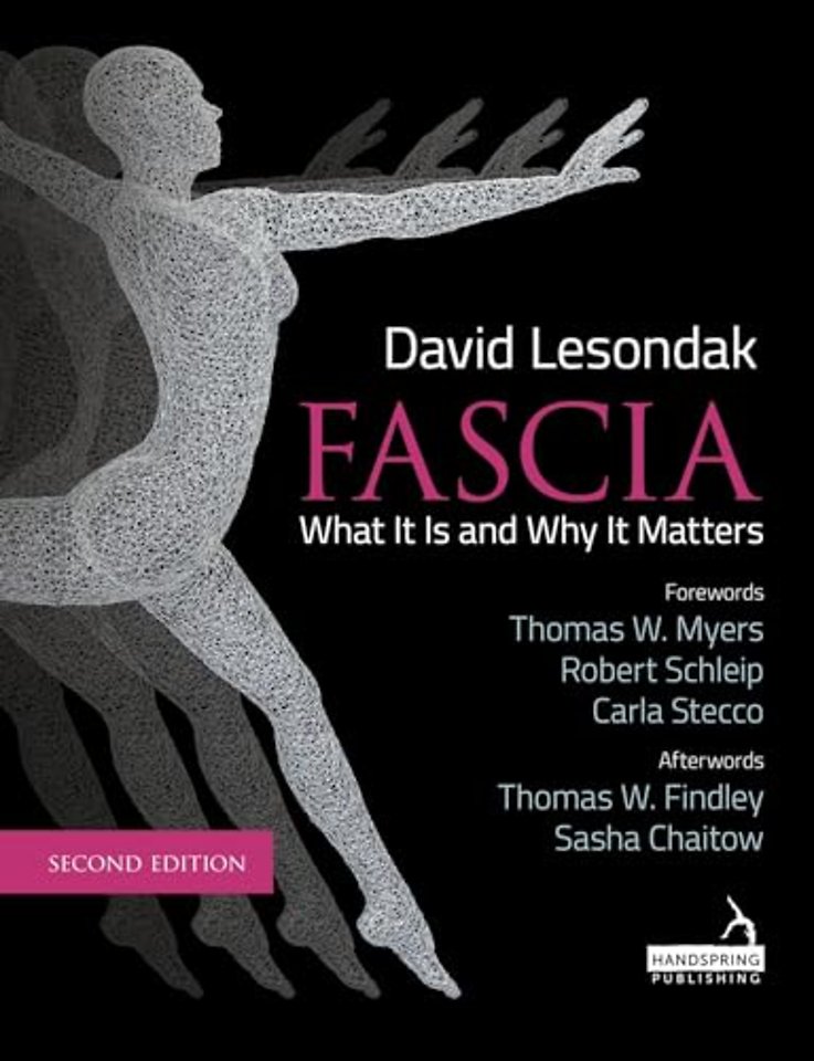 Fascia - What It Is, and Why It Matters, Second Edition
