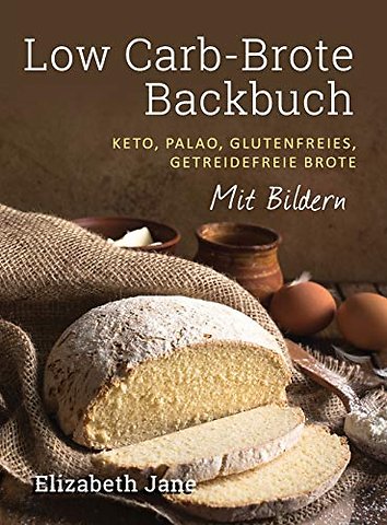Low Carb-Brote Backbuch