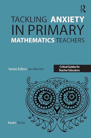 Tackling Anxiety in Primary Mathematics Teachers