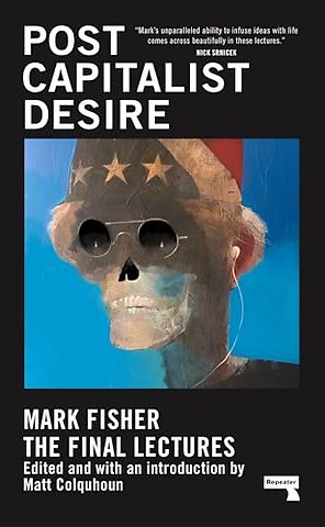 Postcapitalist Desire – The Final Lectures