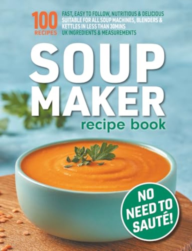 Soup Maker Recipe Book