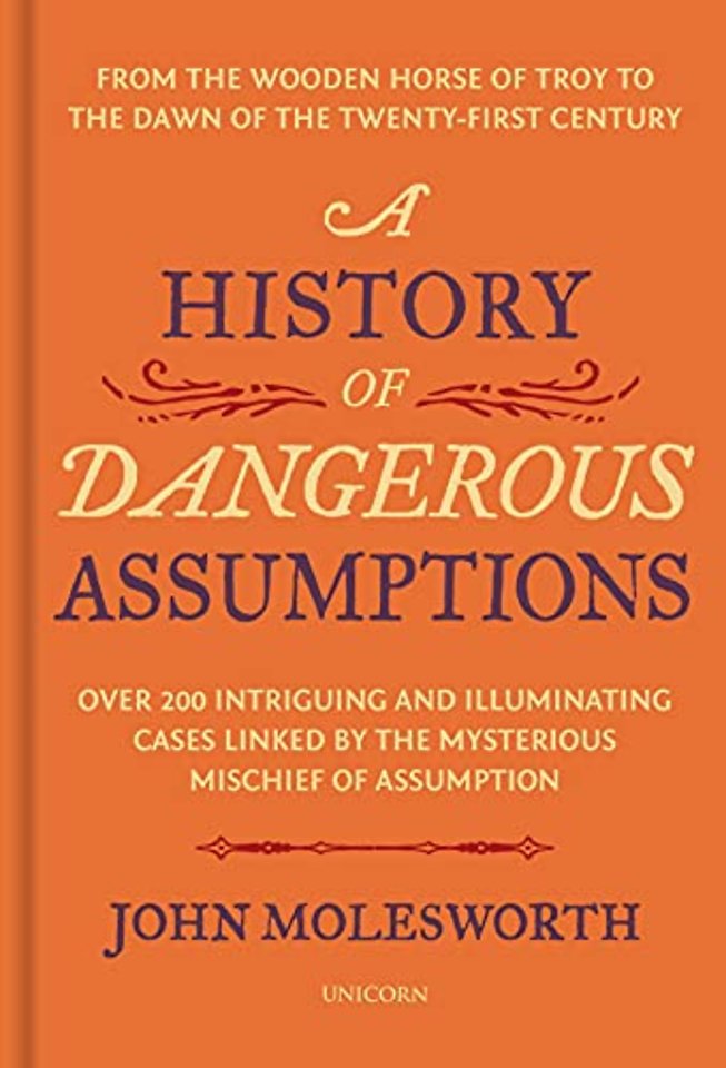 A History of Dangerous Assumptions