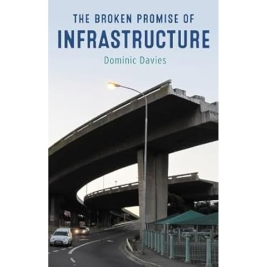 The Broken Promise of Infrastructure