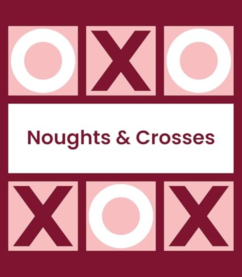 Noughts and Crosses (Tic Tac Toe, Xs and Os)