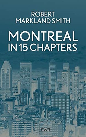 Montreal in 15 Chapters
