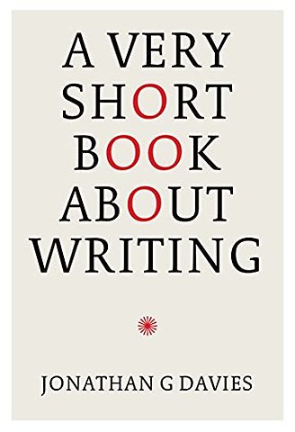 A Very Short Book About Writing