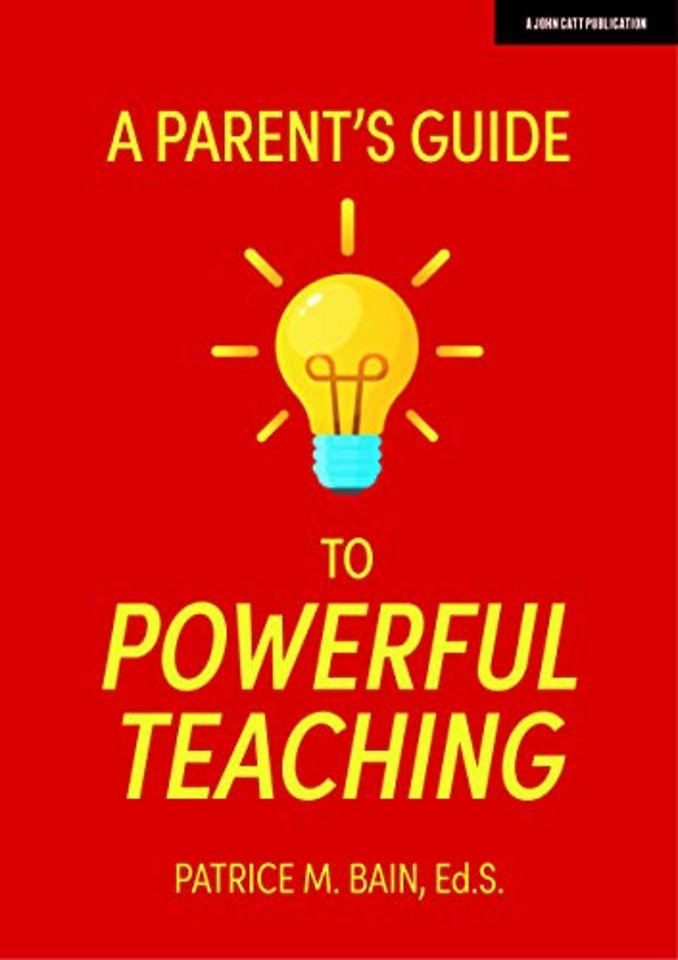 A Parent's Guide to Powerful Teaching
