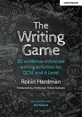 The Writing Game: 50 Evidence-Informed Writing Activities for GCSE and A Level