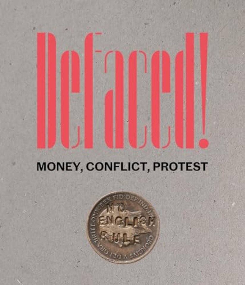 Defaced! Money, Conflict, Protest