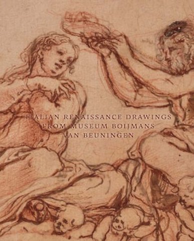 Italian Renaissance Drawings from Museum Boijmans Van Beuningen