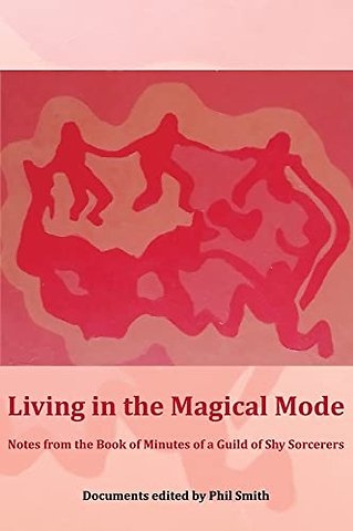 Living in the Magical Mode