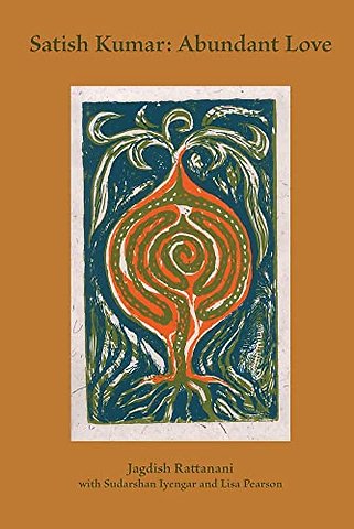 Satish Kumar: Abundant Love