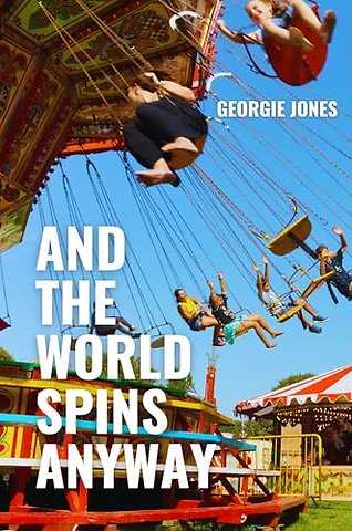 And the World Spins Anyway