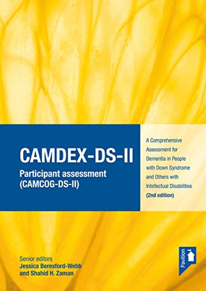 CAMDEX-DS-II: The Cambridge Examination for Mental Disorders of Older People with Down Syndrome and Others with Intellectual Disabilities. (Version II) Assessment of participant (CAMCOG-DS-II)