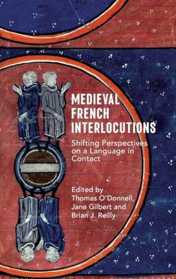 Medieval French Interlocutions – Shifting Perspectives on a Language in Contact