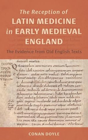 Reception of Latin Medicine in Early Medieval En – England – The Evidence from Old English Texts