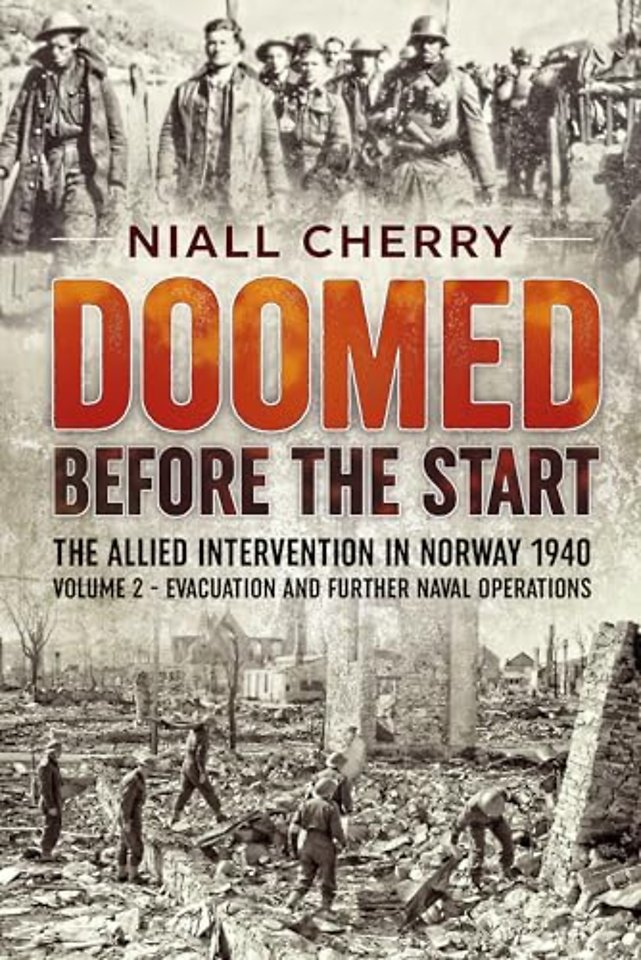 Doomed Before The Start - The Allied Intervention in Norway 1940