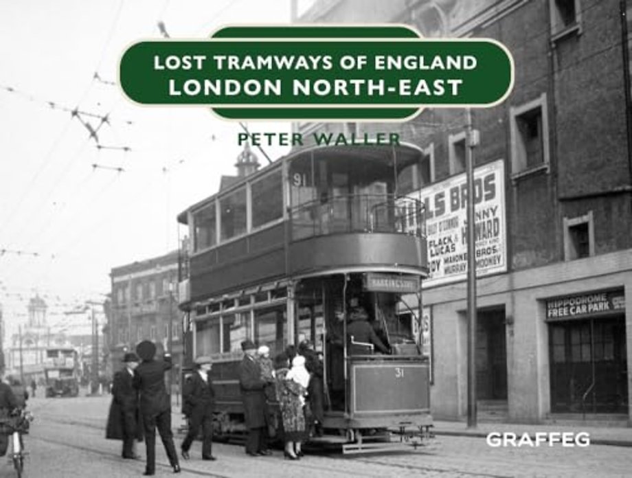 Lost Tramways of England: London North East