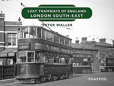 Lost Tramways of England: London South East