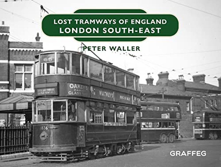 Lost Tramways of England: London South East