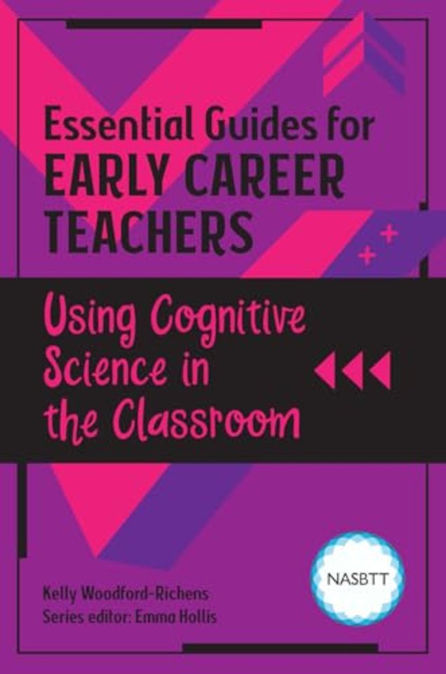 Essential Guides for Early Career Teachers: Using Cognitive Science in the Classroom