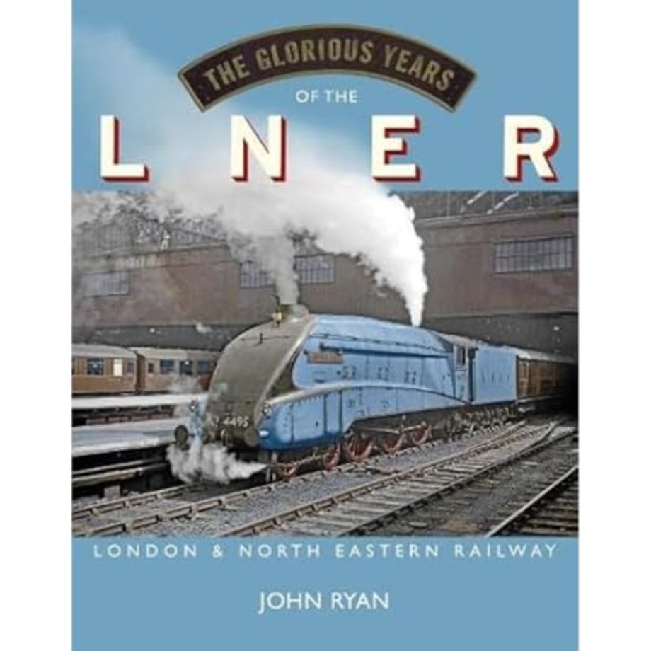 The Glorious Years of the LNER