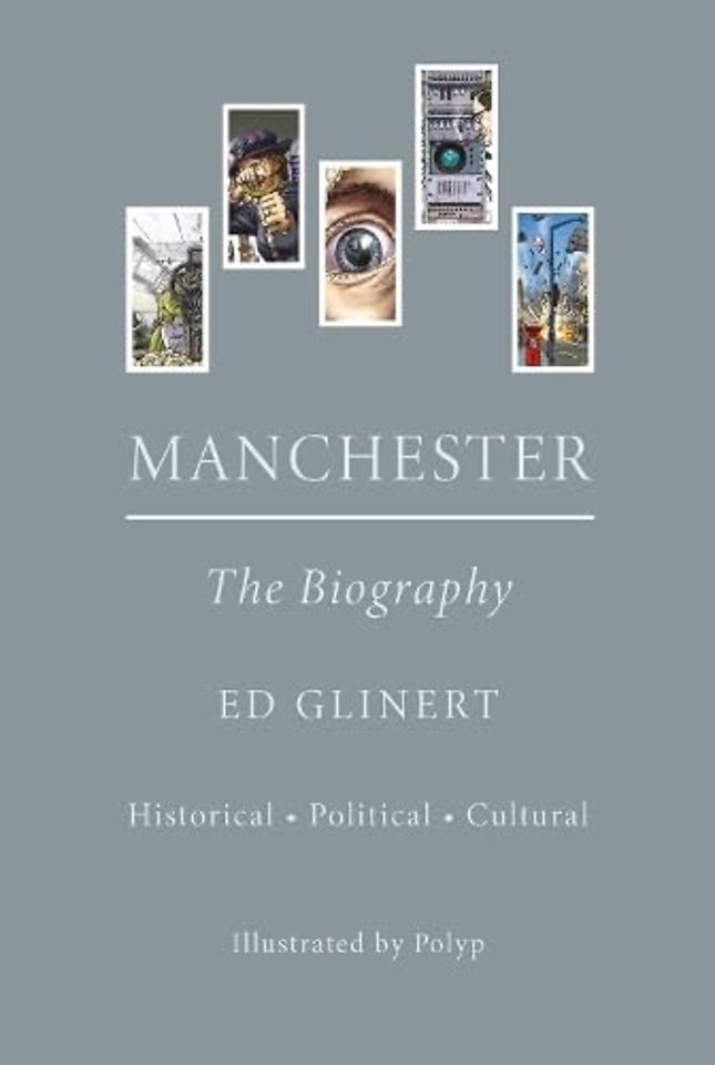 Manchester : The Biography