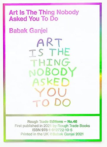 Art Is The Thing Nobody Asked You To Do (RT#47)