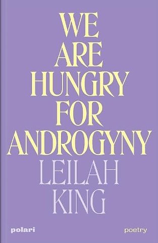 We Are Hungry for Androgyny