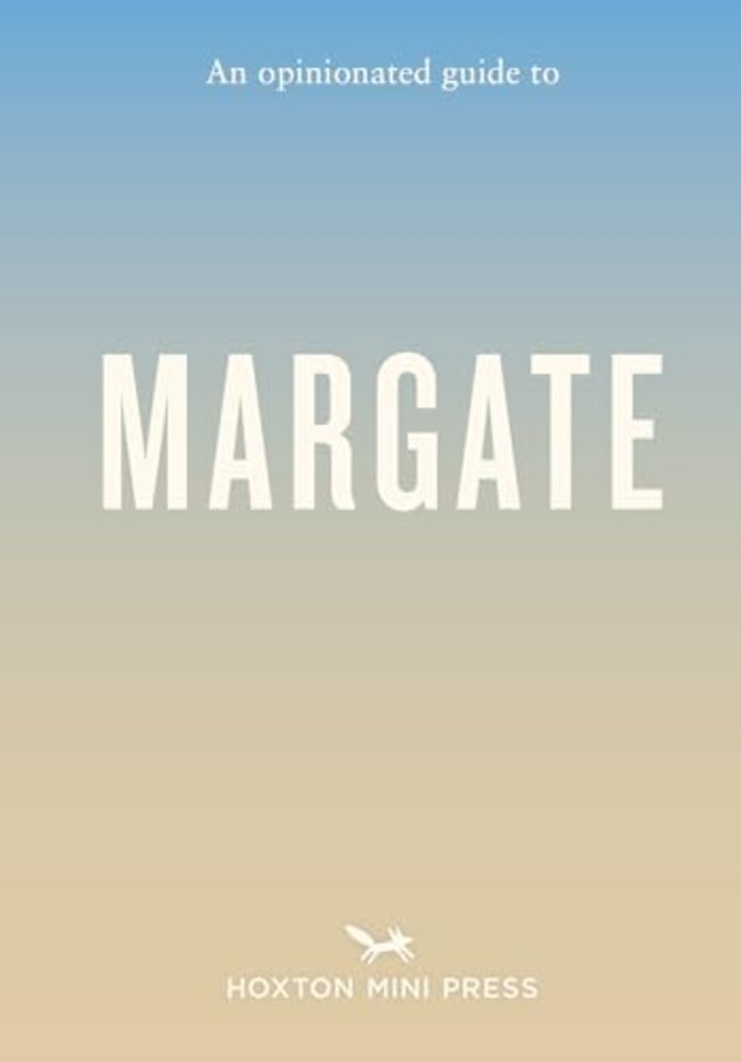 Opinionated Guide to Margate