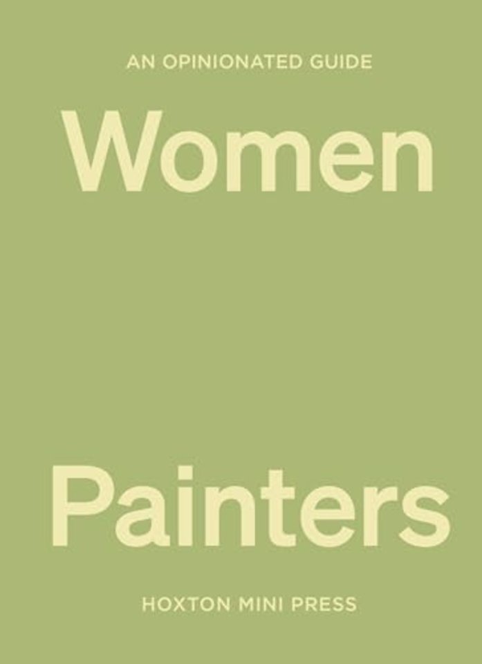 An Opinionated Guide to Women Painters