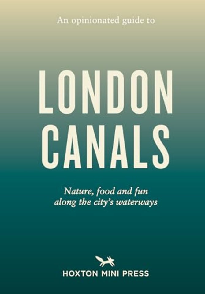 An Opinionated Guide to London Canals
