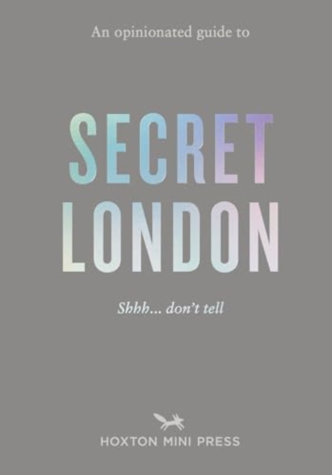 An Opinionated Guide to Secret London