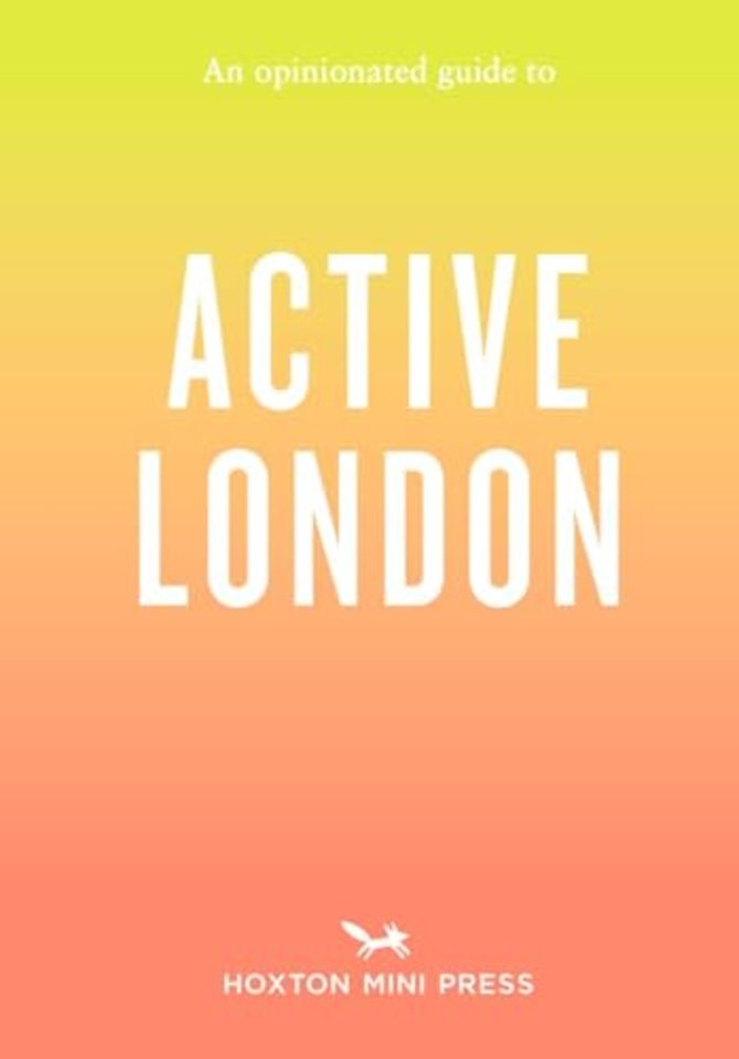 An Opinionated Guide to Active London
