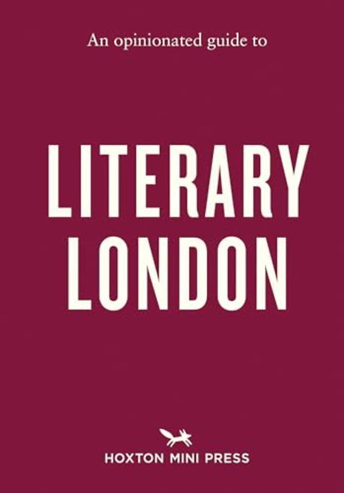 An Opinionated Guide to Literary London