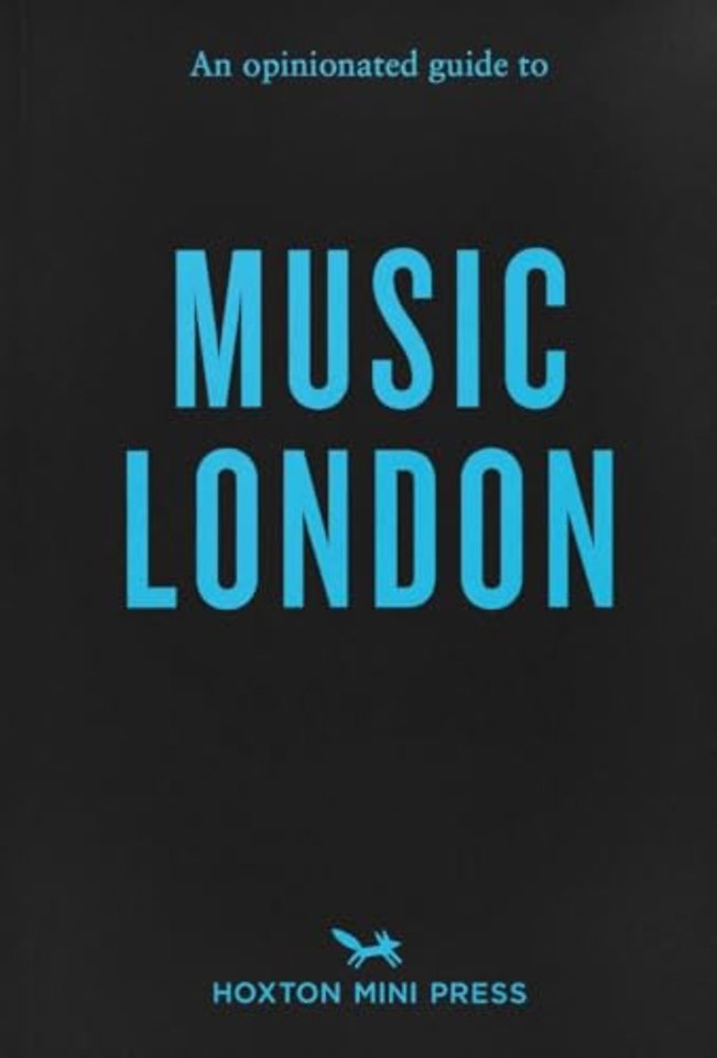 An Opinionated Guide to Music London