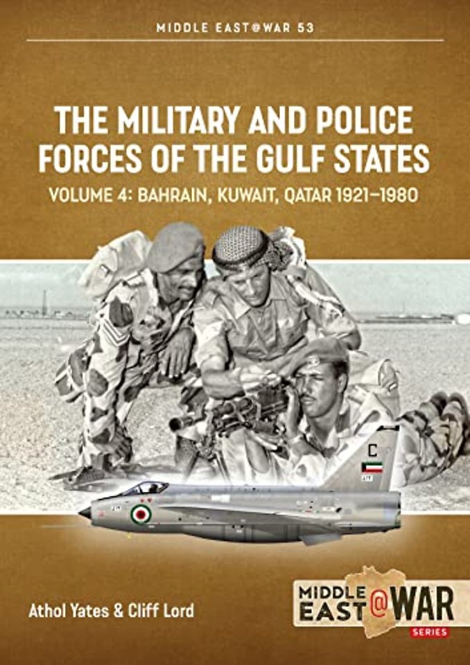 The Military and Police Forces of the Gulf States Volume 4