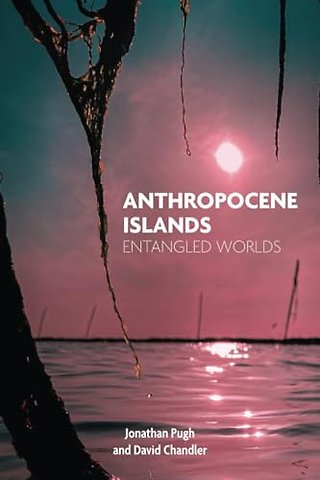 Anthropocene Islands – Entangled Worlds