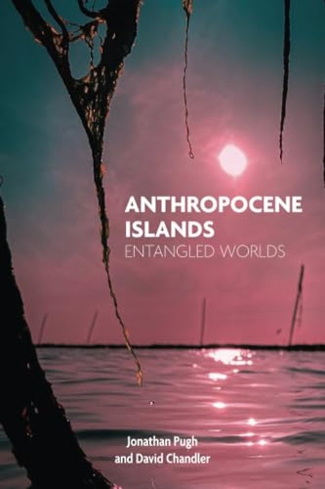 Anthropocene Islands – Entangled Worlds