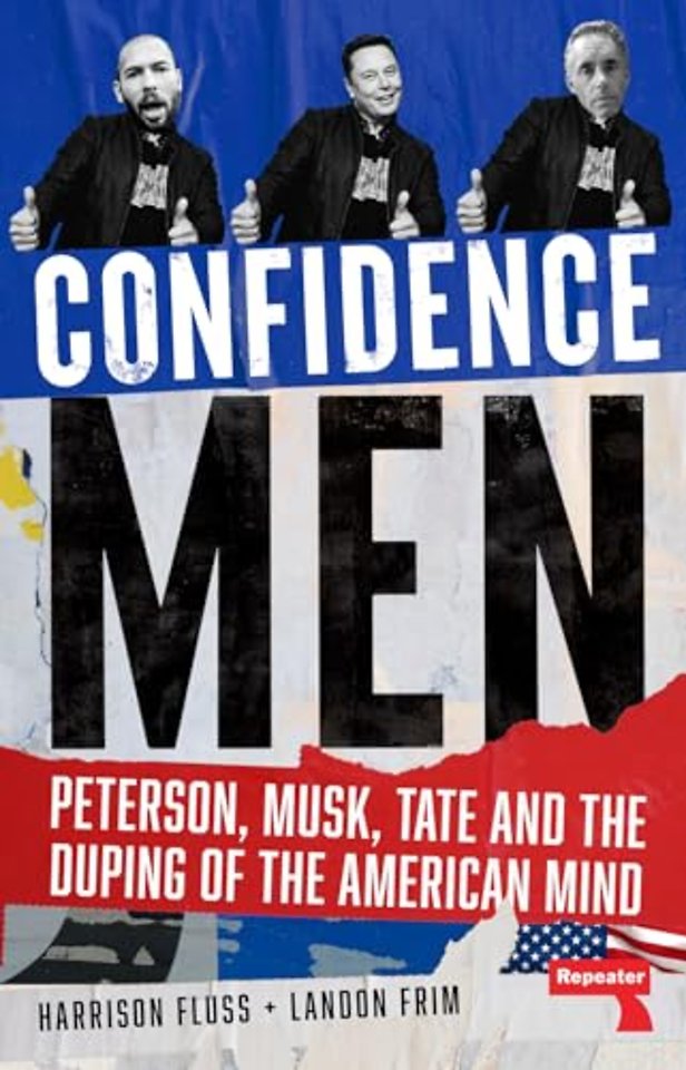 Confidence Men – Peterson, Musk, Tate and the Duping of the American Mind