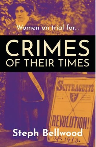 Women on trial for...Crimes of their Times