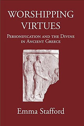 Worshipping Virtues – PersonifIcation and the Divine in Ancient Greece
